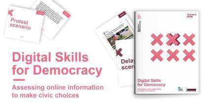 Digital Skills for Democracy. Assessing online information to make civic choices.